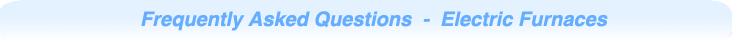 electric furnace faq's