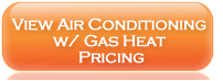 Air Conditioning with Gas Heat Pricing