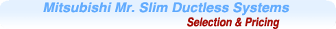Mitsubishi Mr. Slim Ductless Systems