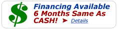 6 Months Same as Cash Financing!