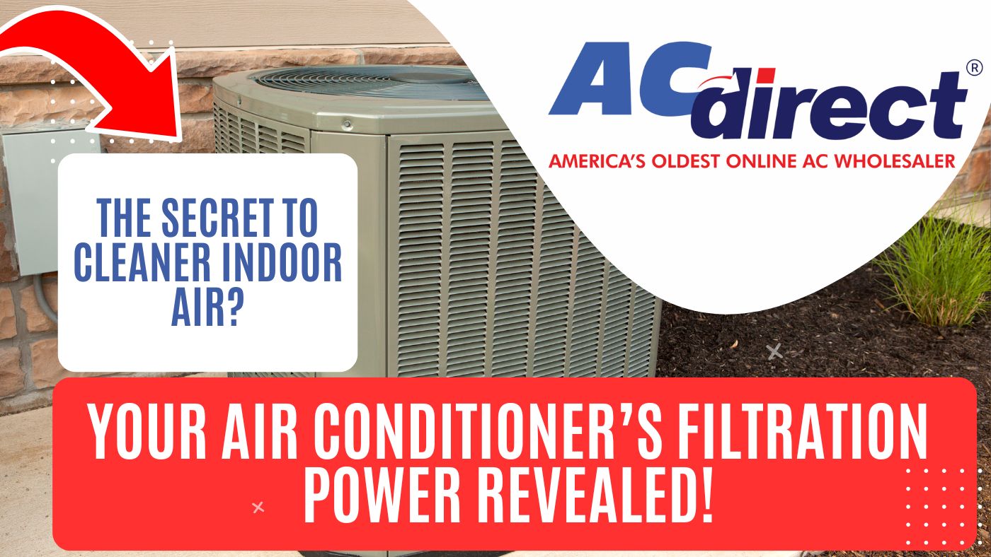 Your Air Conditioner’s Filtration Power Revealed