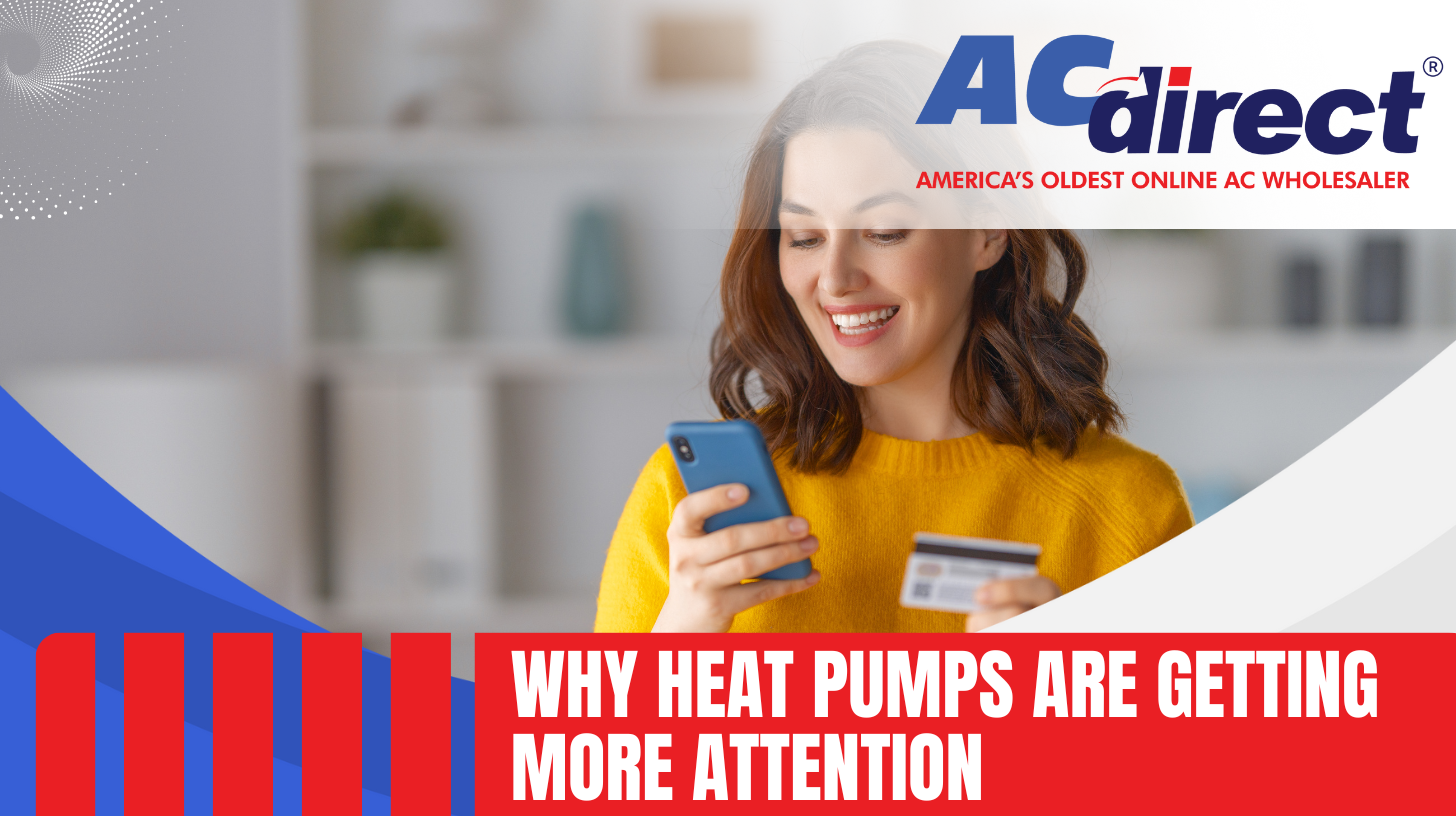 Why Heat Pumps Are Getting More Attention